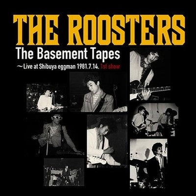 roosters The Basement Tapes Live at Shibuya eggman 1981.7.14. 1st show Tower Rec