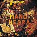 Mano Negra pachanka tower records limited