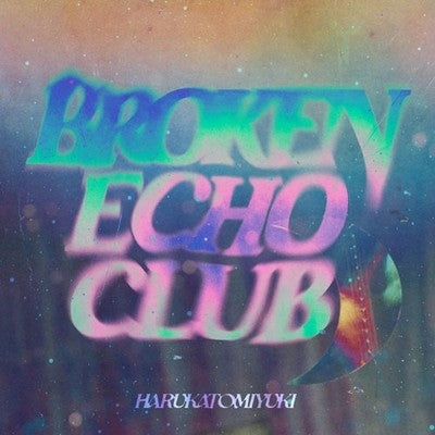 Haruka Tomiyuki BROKEN ECHO CLUB Tower Records Limited First Production Limited