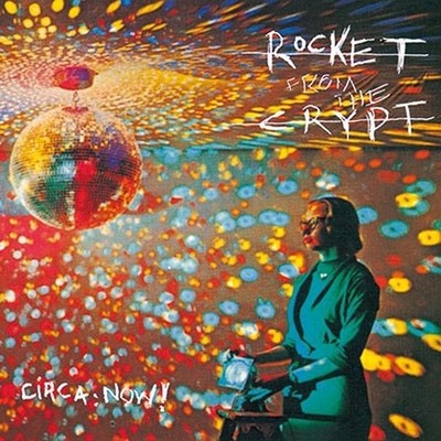 Rocket From The Crypt Circa Now! Tower Records Limited