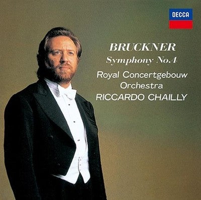 Riccardo Chailly Royal Concertgebouw Orchestra Bruckner Symphony No. 4 Romantic