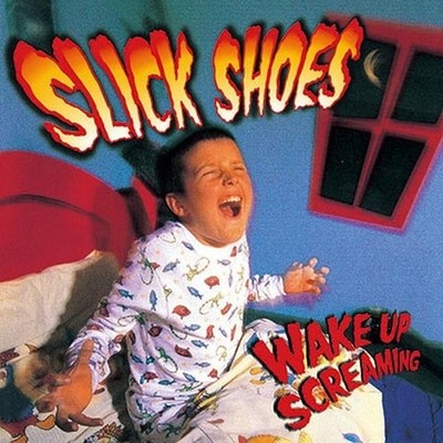 Slick Shoes Wake Up Screaming Tower Records Limited