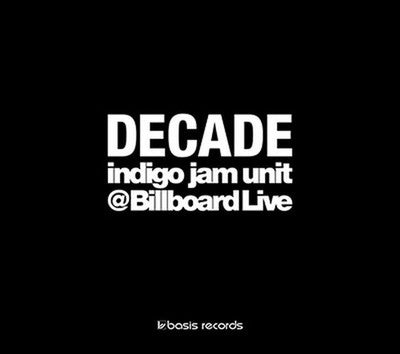 indigo jam unit DECADE indigo jam unit @Billboard Live CD DVD Tower Records Limi