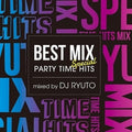 DJ RYUTO BEST MIX SPECIAL PARTY TIME HITS mixed by DJ RYUTO Tower Records Limite