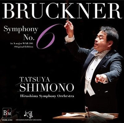 Tatsuya Shimono Hiroshima Symphony Orchestra Bruckner Symphony No. 6 Original ve