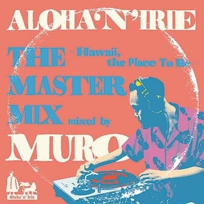 MURO Alohan Airy The Master Mix Hawaii The Place To Be Mixed By MURO Tower Recor