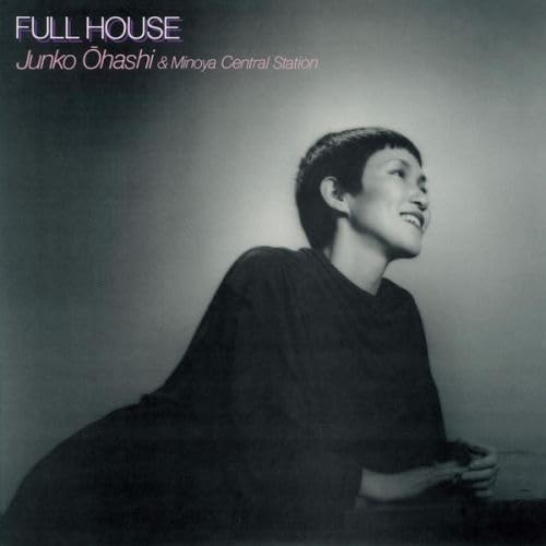 Junko Ohashi / Minoya Central Station//CPOV.2024/ Full House (Mi PROT7276 New LP