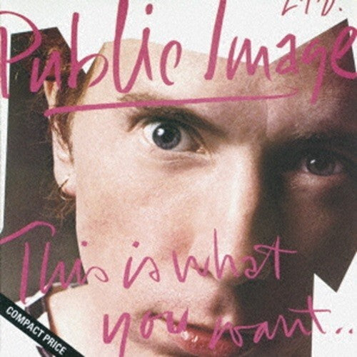 New PIL PUBLIC IMAGE LIMITED This Is What You Want...  JAPAN SHM CD