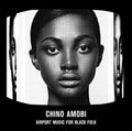 CD New CHINO AMOBI-AIRPORT MUSIC FOR BLACK FOLK-JAPAN CD Bonus Track