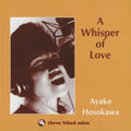 AYAKO HOSOKAWA-WHISPER OF LOVE-JAPAN CD From Japan NEW