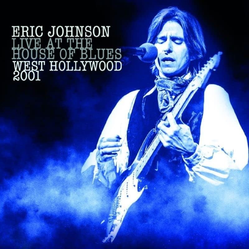 Eric Johnson/ Live At The House Of Blues West Hollywood 2001 CD NEW