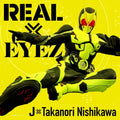 J x Takanori Nishikawa REAL x EYEZ Kamen Rider Zero-One CD + DVD New