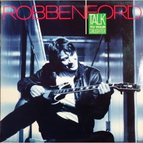 Robben Ford-Talk To Your Daughter-JAPAN CD 2014 New