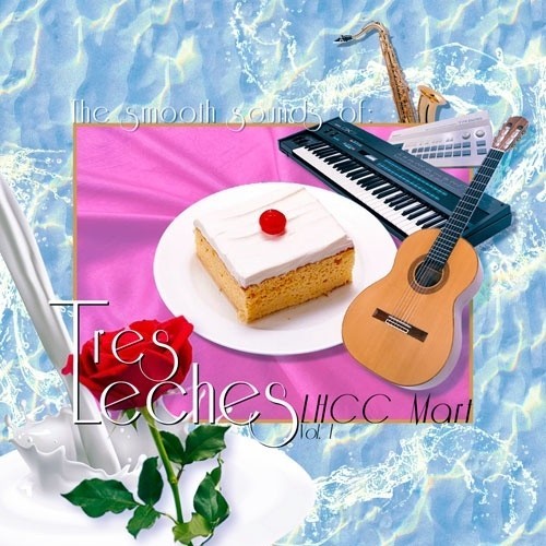 Tres Leches The Smooth Sounds of Tres Leches LHCC Mart Vol.1 Tower Records CD