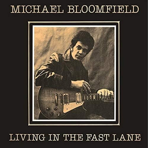 New Mike Bloomfield living in the fast lane Japan Music CD