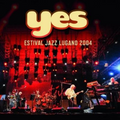 Yes - Estival Jazz Lugano 2004 CD NEW