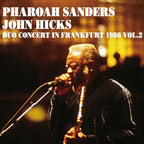 Pharaoh Sanders John Hicks Heart to Heart Duo Concert in Frankfurt 1986 CD VOL.2