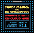George Harrison Eric Clapton & His Band Wonderful Night on Cloud Nine Osaka 1991