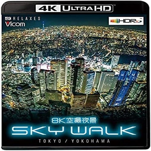 8K Aerial Night View SKY WALK TOKYO/YOKOHAMA 4K/HDR 4K Ultra HD Blu-ray NEW
