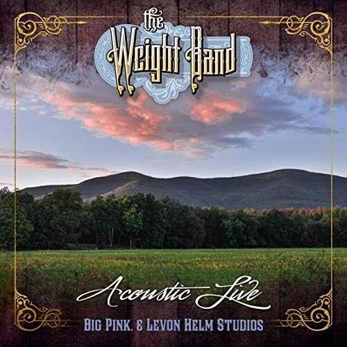 New THE WEIGHT BAND ACOUSTIC LIVE FROM BIG PINK & LEVON HELM STUDIO CD
