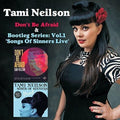 New Tami Neilson Dont Be Afraid & Bootleg Series Vol.1 Songs of Sinners Live CD