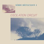 Oscilation Circuit - Oscilation Circuit - Serie Reflexion 1 CD NEW