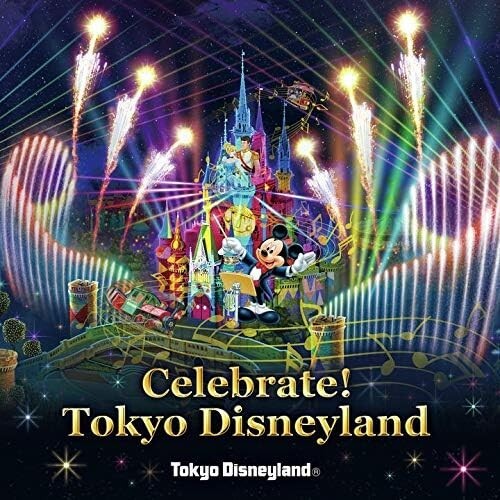 New Tokyo Disneyland Celebrate! Tokyo Disneyland CD JAPAN