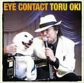 New Oki Toru - Eye Contact ~Dedicated to Chirori~ [CD single]