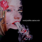 Matryoshka - zatracenie CD NEW