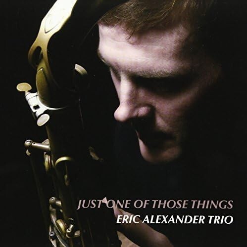 New Eric Alexander Trio Jazz CD Just One Of Those Things OBI