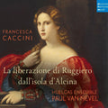 Caccini, Francesca (1587-1640) - F. Caccini: The liberation of Ruggiero fro [CD]