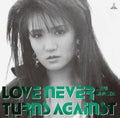 New Mari Hamada - LOVE NEVER TURNS AGAINST [SHM-CD]