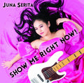 CD New SHOW ME RIGHT NOW! Japan Juna Serita Music (CD 1)