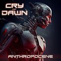 New CRY OF DAWN ANTHROPOCENE WITH BONUS TRACK JAPAN CD