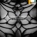 Bruckner Symphony Inn Cathedral -Music of Gods From Japan NEW
