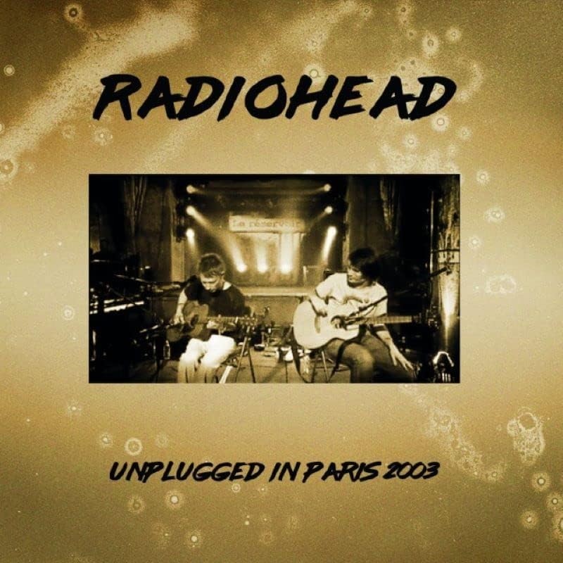 Radiohead - Unplugged Live in Paris 2003 [CD] NEW