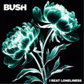 CD New BUSH I BEAT LONELINESS WITH BONUS TRACKS JAPAN