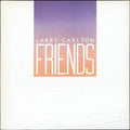 [CD] Friends Limited Edition Larry Carlton 24 bit Digital Remastering New