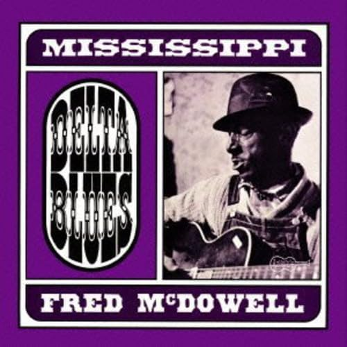 Fred Mcdowell - mississippi delta blues NEW