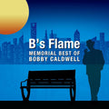 BOBBY CALDWELL B’S FLAME MEMORIAL BEST OF BOBBY CALDWELL 2023 JAPAN 2 SHM CD NEW