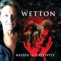 CD New JOHN WETTON Raised in Captivity with Bonus Track 2025 JAPAN MINI LP SHM