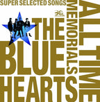 THE BLUE HEARTS 30th Anniversary All Time Memorials ~ SUPER SELEC New