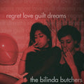 The Bilinda Butchers/Regret. Love. Guilt. Dreams FCRD039LP New LP NEW