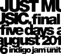 JUST MUSIC. Final Five Days August 2016 indigo jam unit [DVD] NEW