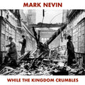 11B MARK NEVIN WHILE THE KINGDOM CRUMBLES WITH BONUS TRACK JAPAN MINI LP CD NEW