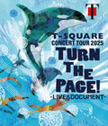 Blu-ray T-SQUARE CONCERT TOUR 2025 TURN THE PAGE! - LIVE &... Japanese NEW