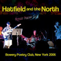 HATFIELD AND THE NORTH BOWERY POETRY CLUB NEW YORK 2006 JAPAN 2 CD JP
