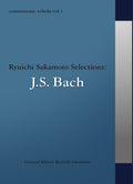 Commmmons: Schola vol.1 ryuichi Sakamoto Selections: J.S.BACH NEW