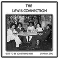 Lewis Connection/Got To Be Something Here/Dynamic Duo P74539 New 7 NEW