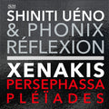 Shiniti Ueno & Phonix Reflexion Xenakis Persephassa/Pleiades From Japan CD NEW